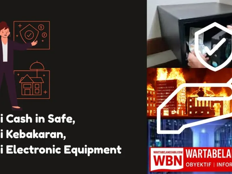 Perlindungan Aset Usaha, Ini Manfaat Asuransi Cash in Safe, Kebakaran, dan Electronic Equipment