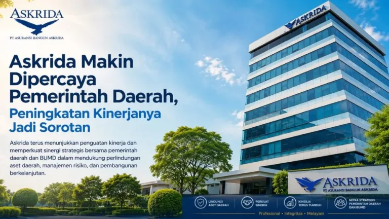 Askrida Makin Dipercaya Pemerintah Daerah, Atas Peningkatan Kinerjanya