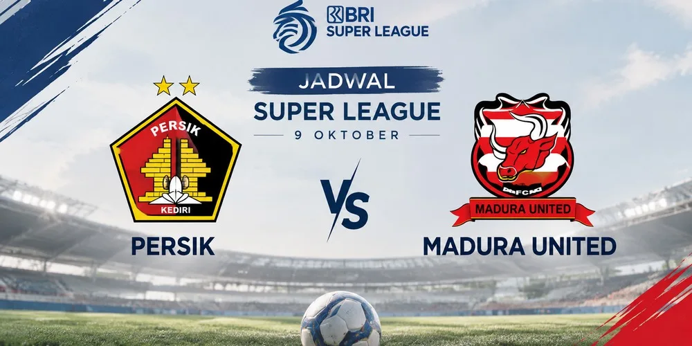 Jadwal Super League 9 Oktober: Persik vs Madura United